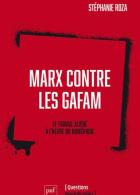 196 - Marx contre les GAFAM. Le travail aliéné à l'heure du numérique_S. Roza_PUF_2024