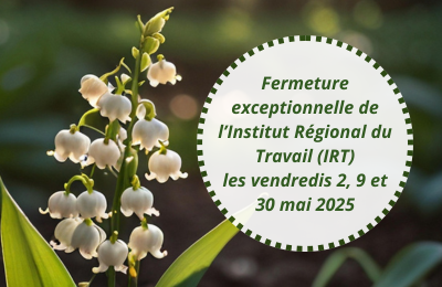 Fermetures IRT mai 2025