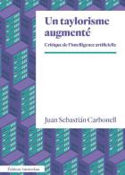 204 - Un taylorisme augmenté. Critique de l'intelligence artificielle_J. S. Carbonell_Amsterdam_2025